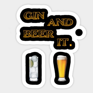 Gin and Beer It Sticker